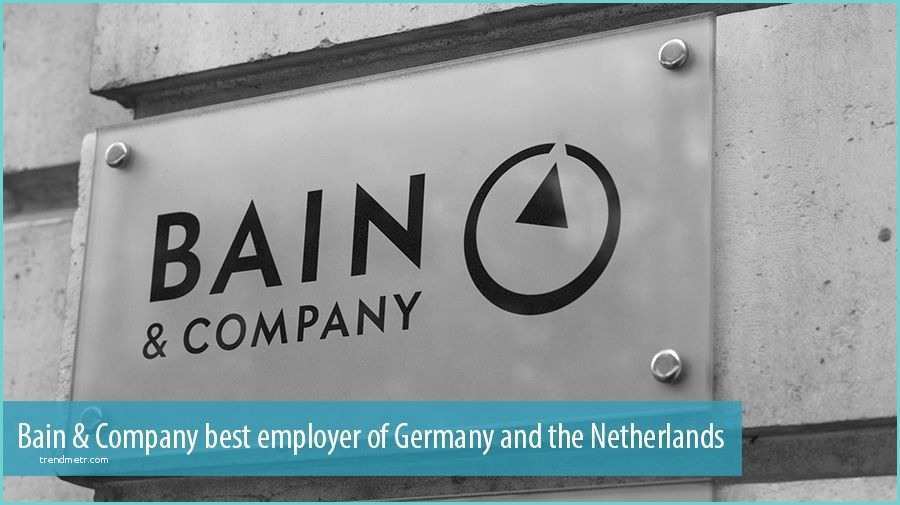 Bain Company Salary Bain & Pany Best Employer Of Germany and the Netherlands
