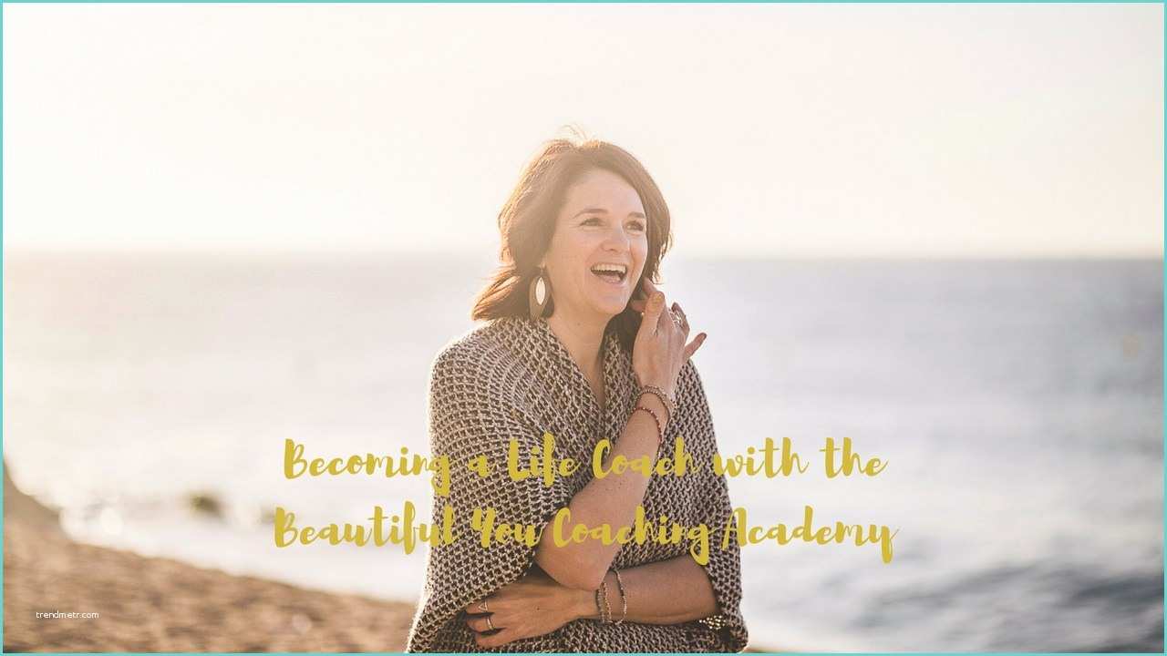Beautiful You Coaching Academy Reviews Be Ing A Life Coach with Beautiful You Coaching Academy