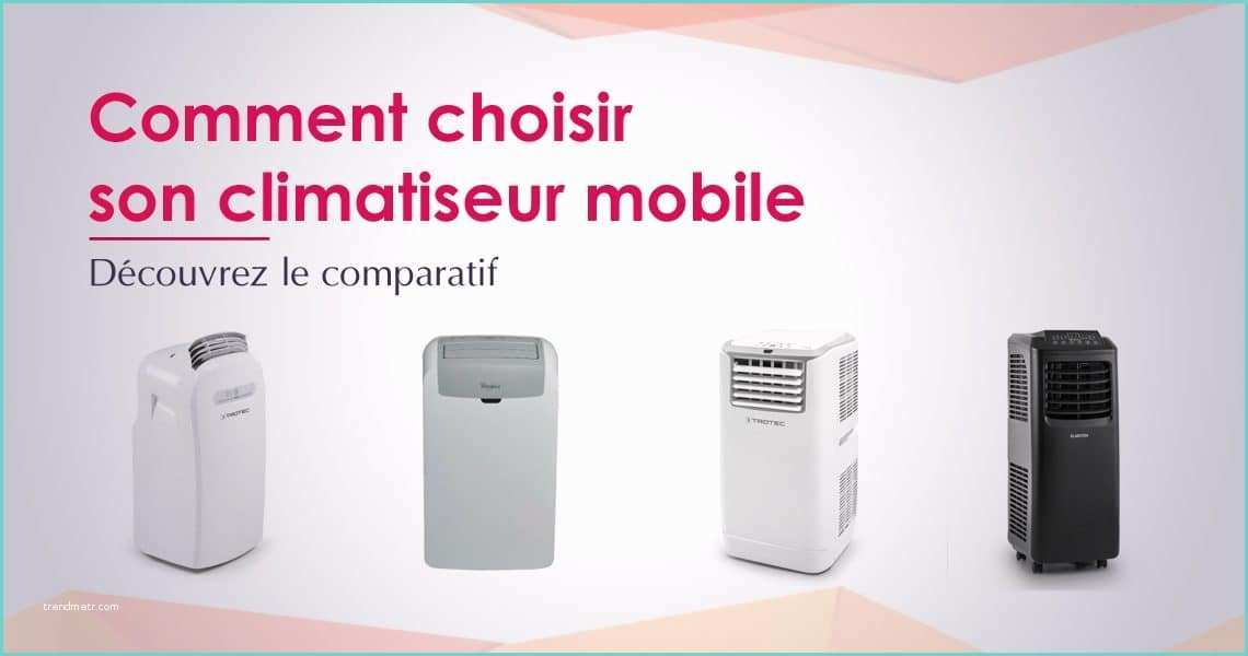 Climatisation Mobile Ultra Silencieuse Meilleur Climatiseur Mobile 2018 Paratif Avis Teste