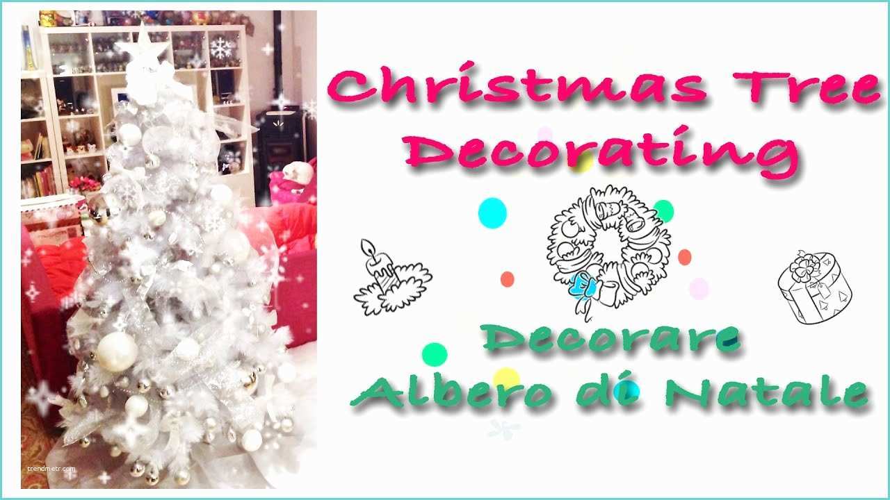 Decorare Albero Di Natale E Decorare Albero Di Natale How to Christmas Tree