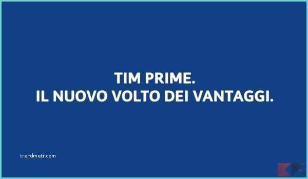 Disattivare Tim Prime Tim Prime Tanti Vantaggi Per Tutti A 2€ Al Mese In Più