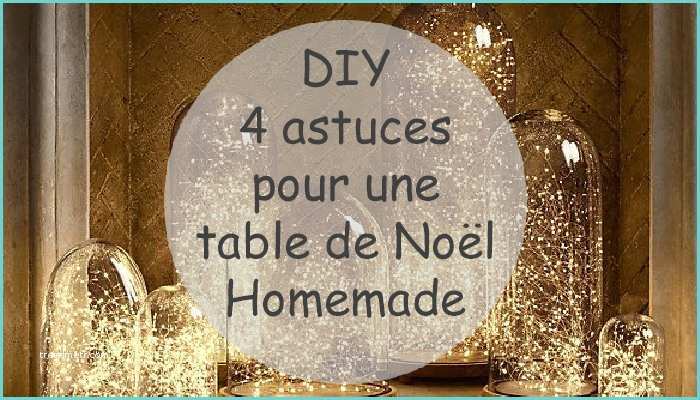 Diy Table De Noel [diy] 4 astuces Pour Une Jolie Table De Noël Gomet