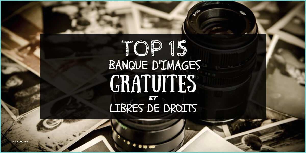 Ide Images Libre Droit top 15 Banques D Images Gratuites Et Libre De Droit En