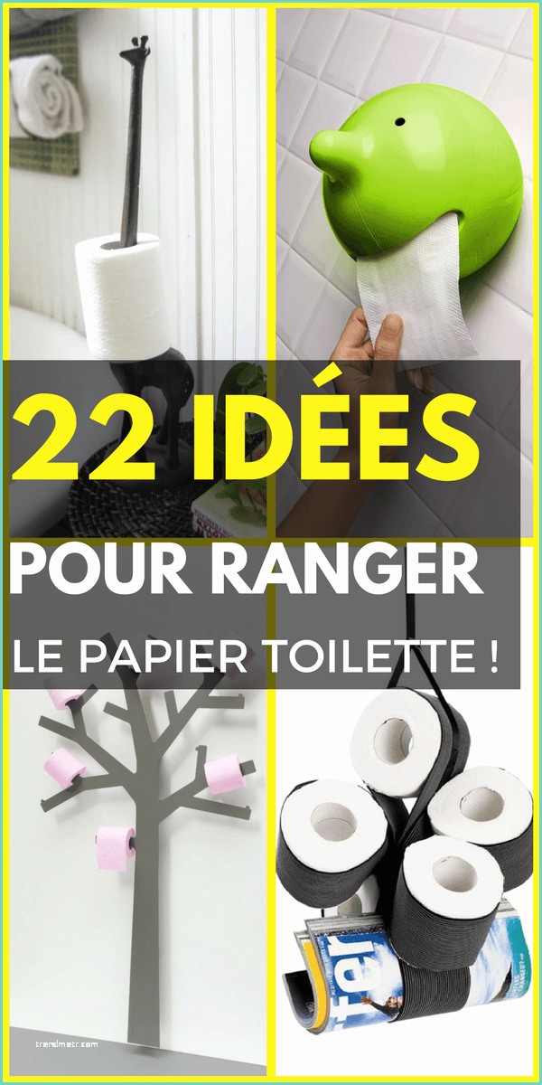 Ide Rangement Papier toilette 22 Idées De Rangement Pour Votre Papier toilette