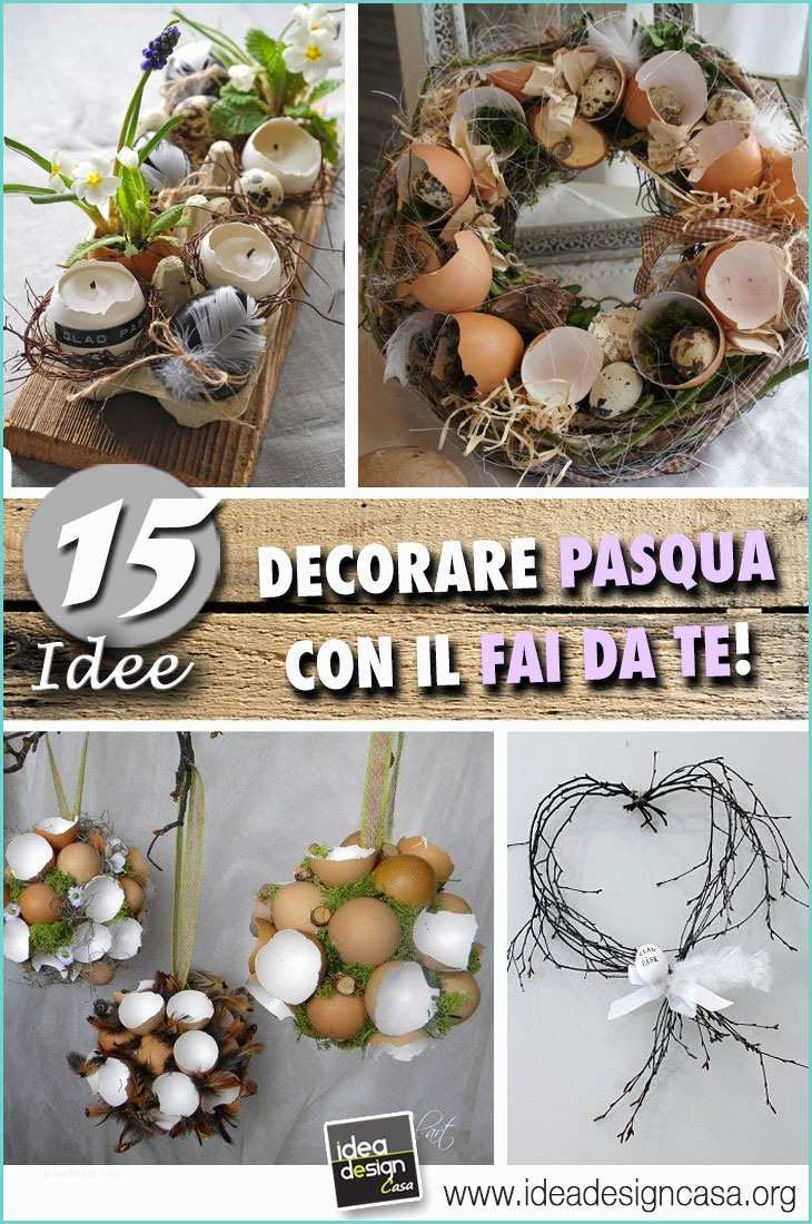 Idee Per Decorare Il Giardino Fai Da Te 15 Idee Creative Per Decorare Pasqua Con Il Fai Da Te