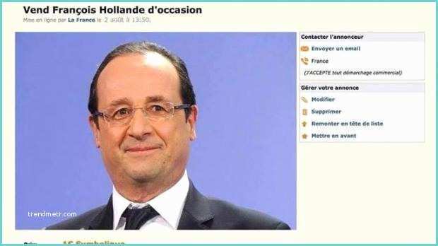 Le Bon Coin Evreux Leboncoin Il Vend François Hollande Pour 1 Euro Symbolique