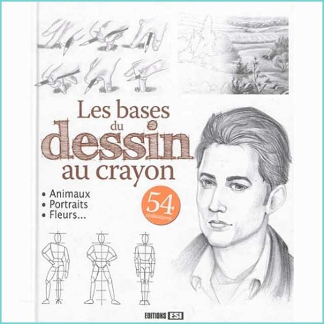 Les Bases Du Dessin Les Bases Du Dessin Au Crayon isbn