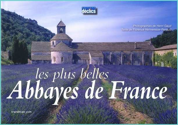 Les Plus Belles Suites Parentales Les Plus Belles Abbayes De France F Renaud Henneresse
