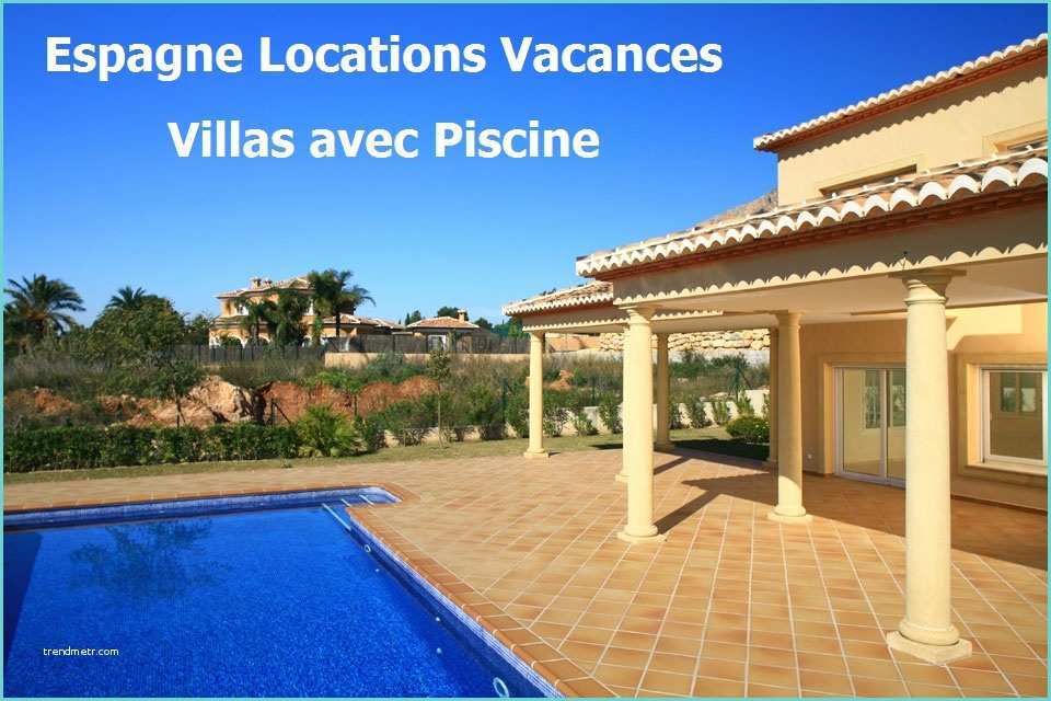 Location Vacances Pas Cher Espagne Location Villa Espagne Avec Piscine Pas Cher