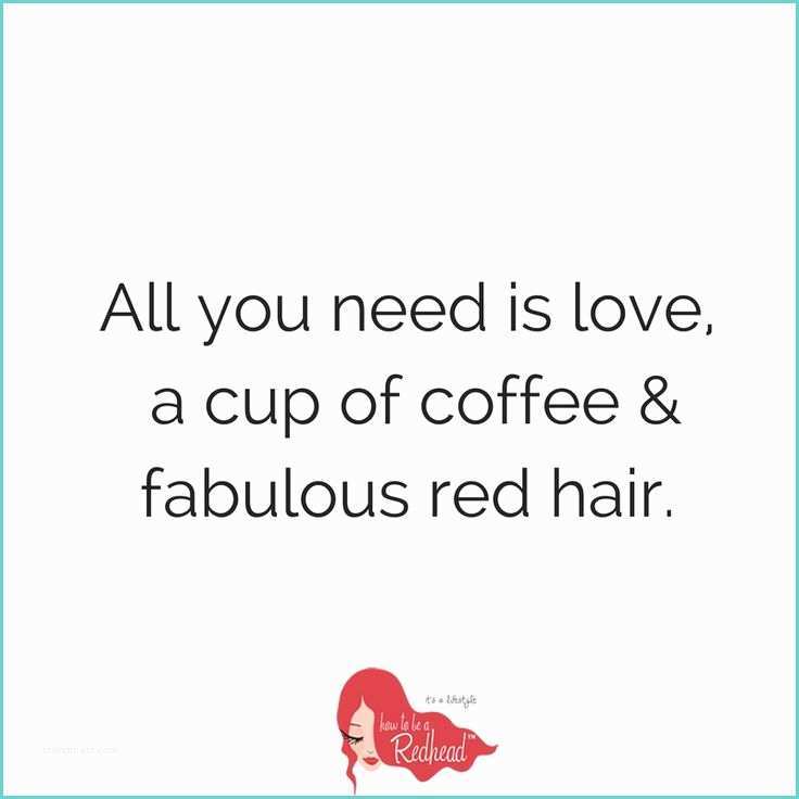 Love is In the Hair Quote Cute Ginger Quotes