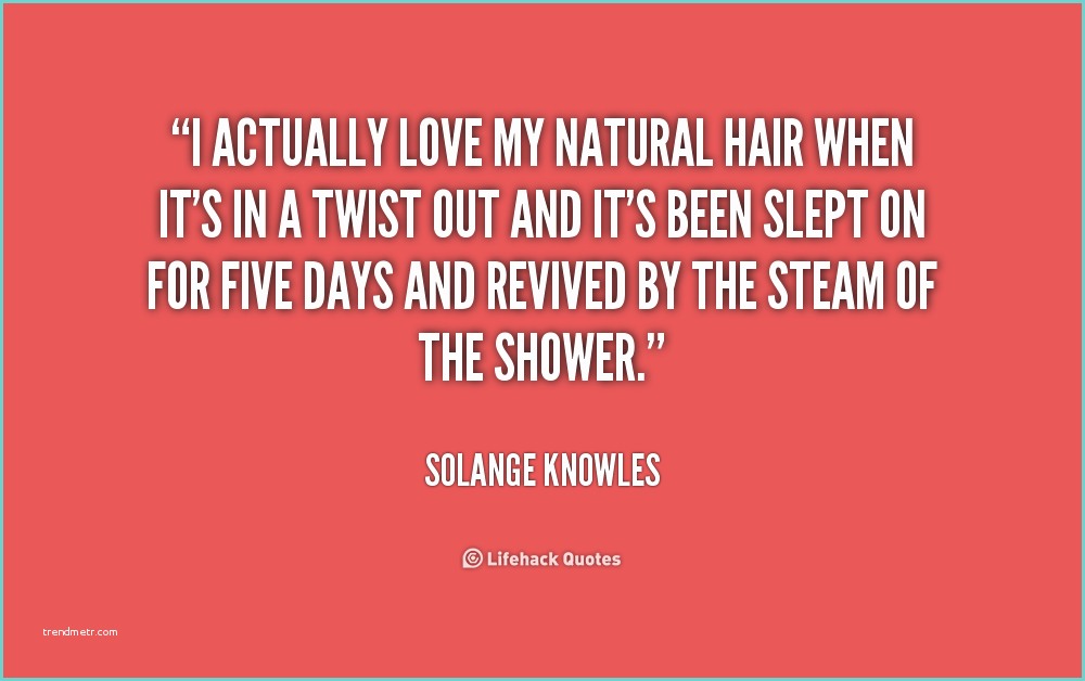 Love is In the Hair Quote I Love My Hair Quotes Quotesgram