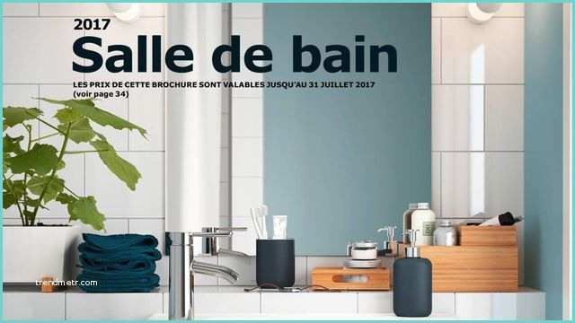 Modle Salle De Bain 2017 Salle De Bains Ikea Le Nouveau Catalogue 2017 Est En