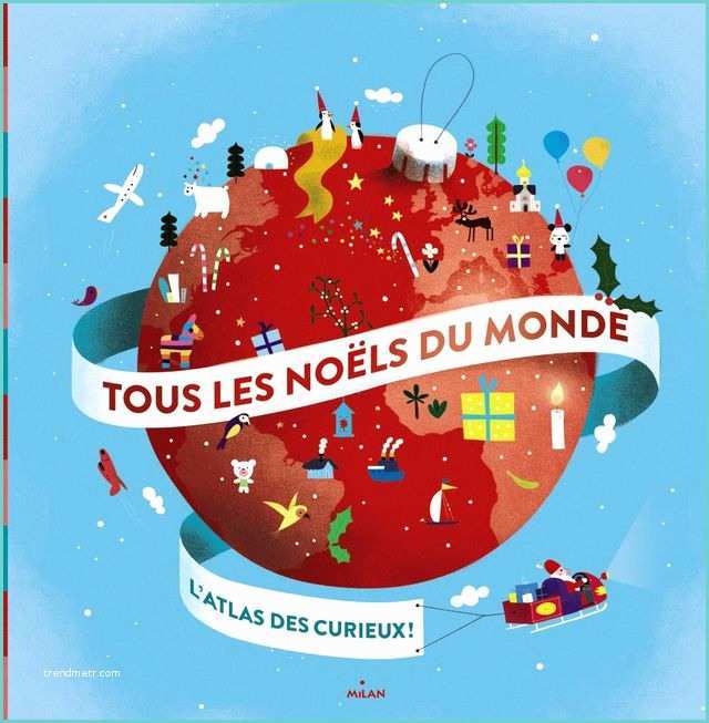Noel Dans Le Monde Noël Endouze Livres Pour Enfants L Express Styles