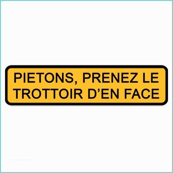 Panneau De Chantier Castorama Panneau Piétons Prenez Le Trottoir D´en Face Direct