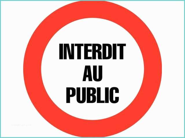 Panneau Interdit Au Public A Imprimer Gratuit Panneau D Interdiction "interdit Au Public" Rigide