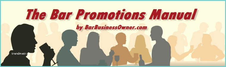 Promotion Ideas for Bars Bar Promotions Bar Promotions that Work Bar Promotion