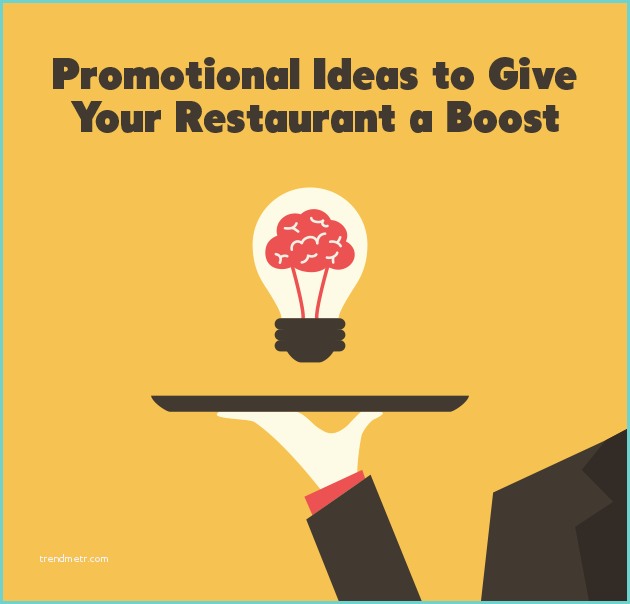 Promotion Ideas for Bars Promotional Ideas to Give Your Restaurant A Boost