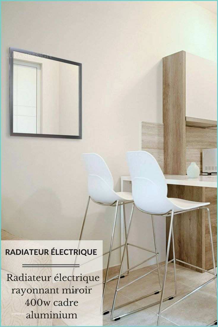 Radiateur Electrique Miroir Design Les 25 Meilleures Idées De La Catégorie Radiateur