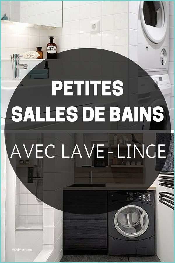 Salle De Bain Machine Laver 9 Petites Salles De Bains Avec Lave Linge astuces