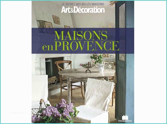 Site De Deco Maison Livre Art&décoration Maisons En Provence Elle Décoration