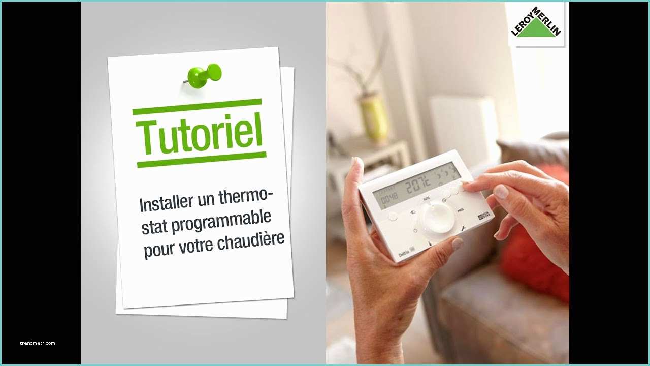 Thermostat Delta Dore Leroy Merlin Ment Installer Un thermostat Programmable Pour