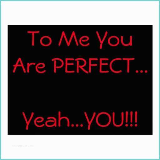 To Me You are Perfect Traduction to Me You are Perfect Postcard