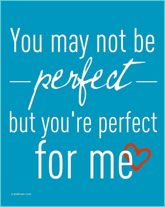 To Me You are Perfect Traduction Youre Not Perfect Quotes Quotesgram